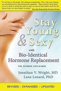 Stay Young & Sexy with Bio-Identical Hormone Replacement - Wright, Jonathan V; Lenard, Lane
