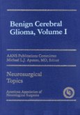 Benign Cerebral Glioma, Volume I
