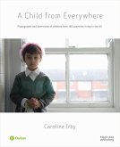 A Child from Everywhere: Photographs and Interviews of Children from 185 Countries in the UK