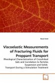 Viscoelastic Measurements of Fracturing Fluids for Proppant Transport