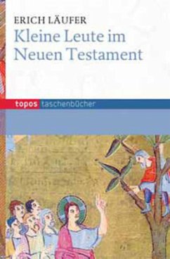 Kleine Leute im Neuen Testament - Läufer, Erich