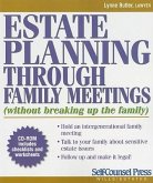 Estate Planning Through Family Meetings: (Without Breaking Up the Family) [With CDROM]
