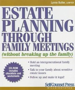 Estate Planning Through Family Meetings: (Without Breaking Up the Family) [With CDROM] - Butler, Lynn