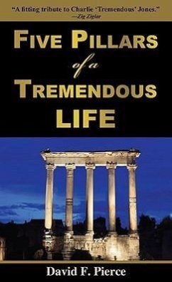 Five Pillars of a Tremendous Life - Pierce, David F