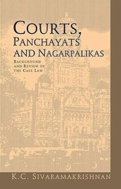 Courts, Panchayats and Nagarpalikas: Background and Review of the Case Law - Sivaramakrishnan, K. C.