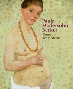 Paula Modersohn-Becker, Pionierin der Moderne