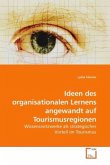 Ideen des organisationalen Lernens angewandt auf Tourismusregionen