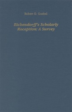 Eichendorff's Scholarly Reception: A Survey - Goebel, Robert O. (ed.)
