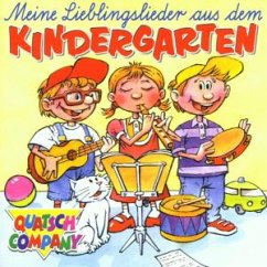 Meine Lieblingslieder aus dem Kindergarten - Quatsch Company