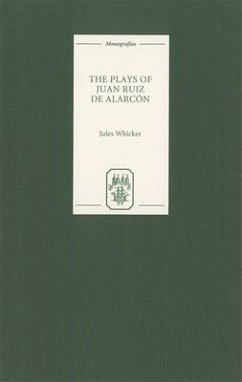 The Plays of Juan Ruiz de Alarcón - Whicker, Jules