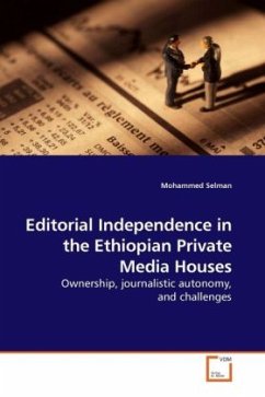 Editorial Independence in the Ethiopian Private Media Houses - Selman, Mohammed