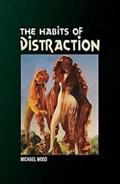 Habits of Distraction - Wood, Michael