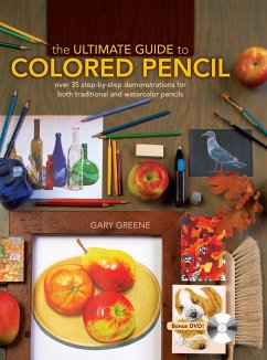 The Ultimate Guide to Colored Pencil - Greene, Gary