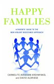 Happy Families: A Parents' Guide to the Non-Violent Resistance Approach