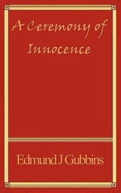 A Ceremony of Innocence - Gubbins, Edmund J.