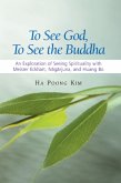 To See God, To See the Buddha To See God, To See the Buddha