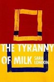 The Tyranny of Milk