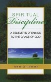 Spiritual Disciplines: A Believer's Openings to the Grace of God