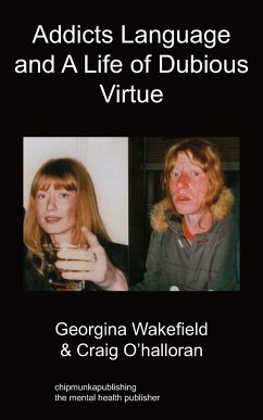 Addicts Language and a Life of Dubious Virtue - Wakefield, Georgina
