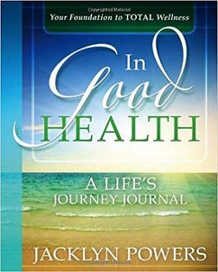 In Good Health: A Life's Journey Journal - Power, Jacklyn