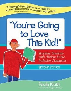 You're Going to Love This Kid!: Teaching Students with Autism in the Inclusive Classroom, Second Edition - Kluth, Paula