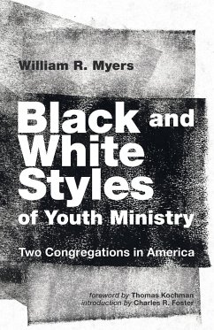 Black and White Styles of Youth Ministry - Myers, William R.; Foster, Charles R.