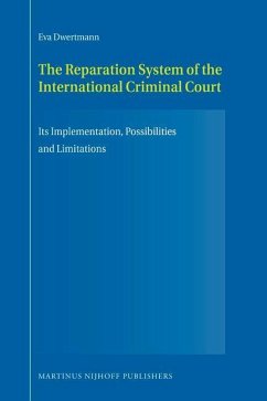 The Reparation System of the International Criminal Court - Dwertmann, Eva