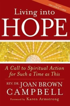 Living Into Hope: A Call to Spiritual Action for Such a Time as This - Campbell, Rev Joan Brown