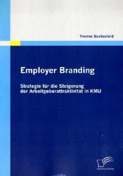 Employer Branding: Strategie für die Steigerung der Arbeitgeberattraktivität in KMU - Buckesfeld, Yvonne