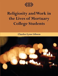 Religiosity and Work in the Lives of Mortuary College Students - Gibson, Charles Lynn