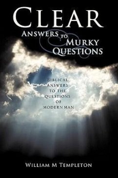 Clear Answers to Murky Questions - Templeton, William M.