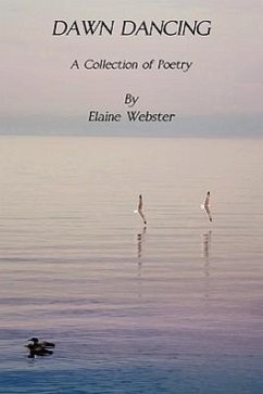 Dawn Dancing -- A Collection of Poetry - Webster, Elaine F.