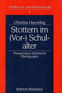 Stottern im (Vor-)Schulalter - Haeseling, Christa Stottern im (Vor-)Schulalter - Haeseling, Christa
