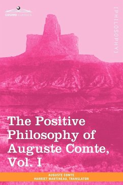 The Positive Philosophy of Auguste Comte, Vol. I (in 2 Volumes) - Comte, Auguste