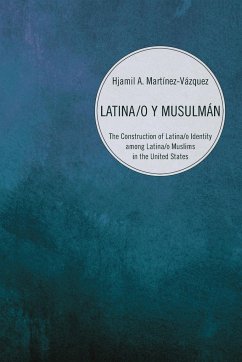Latina/o y Musulmán - Martínez-Vázquez, Hjamil A.