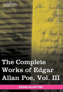 The Complete Works of Edgar Allan Poe, Vol. III (in Ten Volumes)