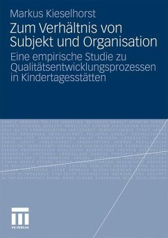 Zum Verhältnis von Subjekt und Organisation - Kieselhorst, Markus