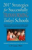 201+ STRATEGIES FOR SUCCESSFULLY TRANSFORMING TODAY'S SCHOOLS