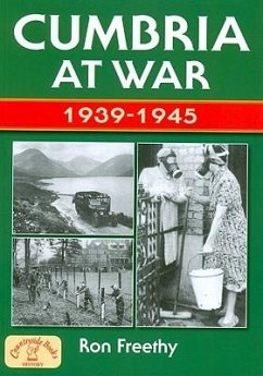 Cumbria at War 1939-1945 - Freethy, Ron