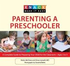 Parenting a Preschooler: A Complete Guide to Preparing Your Child for the Classroom--Ages 3 to 5