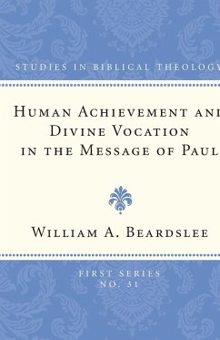 Human Achievement and Divine Vocation in the Message of Paul - Beardslee, William a