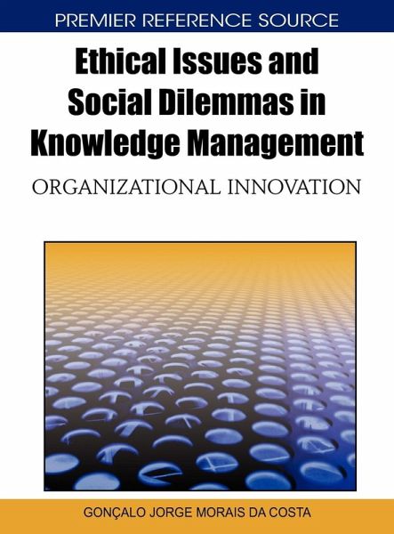 Ethical Issues and Social Dilemmas in Knowledge Management Ethical Issues and Social Dilemmas in Knowledge Management