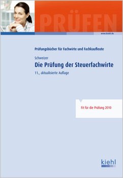 Die Prüfung der Steuerfachwirte - Schweizer, Reinhard
