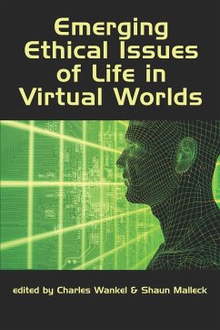 Emerging Ethical Issues of Life in Virtual Worlds (PB)