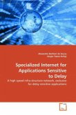 Specialized Internet for Applications Sensitive to Delay