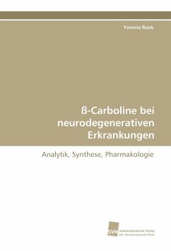 ß-Carboline bei neurodegenerativen Erkrankungen - Rook, Yvonne