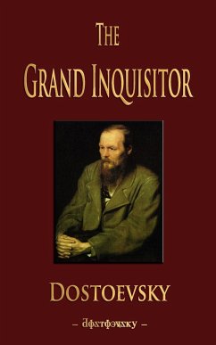 The Grand Inquisitor - Dostoevsky, Fyodor Mikhailovich; Dostoyevsky, Fyodor