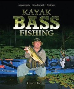 Kayak Bass Fishing: Largemouth, Smallmouth, Stripers - Hoover, Chad