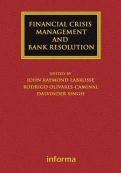 Financial Crisis Management and Bank Resolution - Labrosse, John Raymond Olivares-Caminal, Rodrigo Singh, Dalvinder