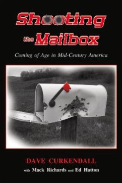 Shooting the Mailbox: Coming of Age in Mid-Century America - Curkendall, Dave; Richards, Mack; Hatton, Ed